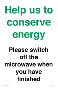 Help us to conserve energy - Please switch off the microwave when you have finished